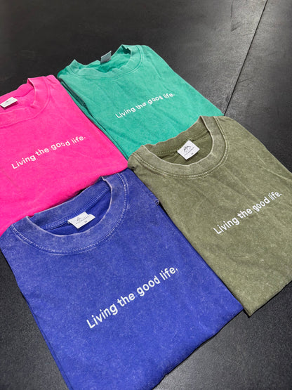Living the good life T shirt Summer Drop