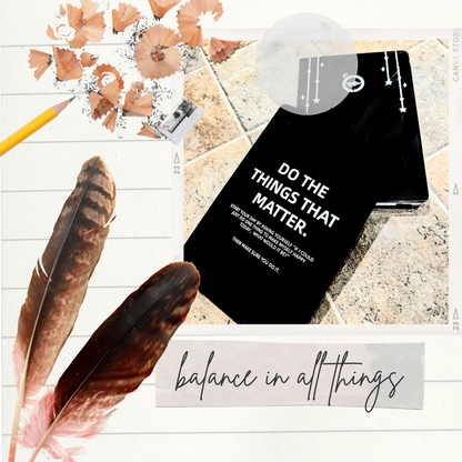 “Do The Things That Matter” Journal