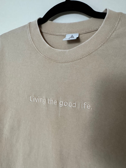 Living the good life T shirt